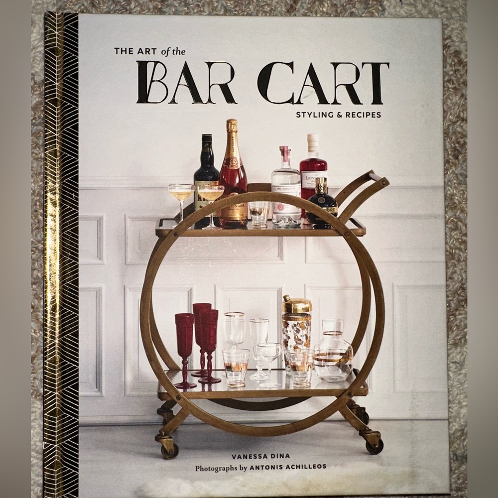 The Art of the Bar Cart Styling & Recipes Book
